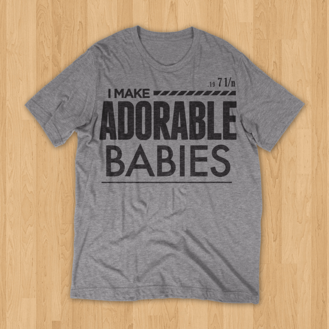 I Make Adorable Babies - POD 2 Resell